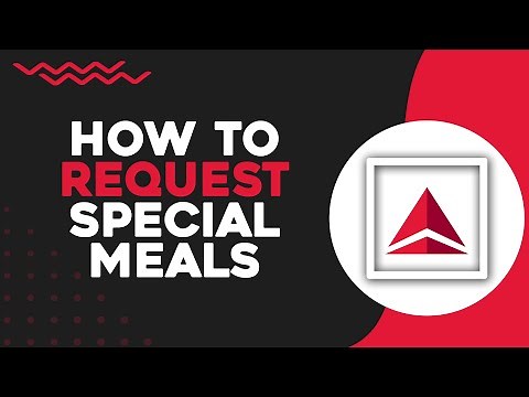 How to Request Special Meals on Delta Airlines (Quick Tutorial)