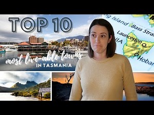 Top 10 live-able towns in Tasmania + 5 I DON'T recommend.