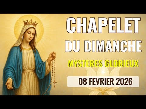 🔴 CHAPELET DIMANCHE 08 FEVRIER 2026 🙏 Mystères Glorieux Prière Matin et Soir