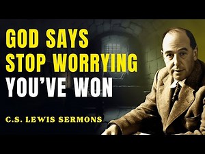 God Is Funding Your Life Now - Stop Worrying | C.S Lewis Sermons