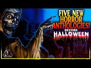 5 NEW Horror Anthology Releases JUST in TIME FOR HALLOWEEN! WWL