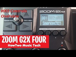 #003 Controls Overview ZOOM G2 FOUR G2X