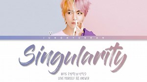 【防弹少年团BTS】防弹少年团 V – SINGULARITY“Han/Rom/Eng Lyrics”