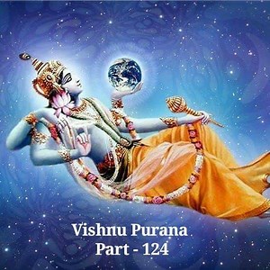 Vishnu Purana - Part 124 | Praveen Mohan