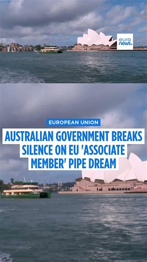 Australian government breaks silence on EU 'associate member' pipe dream