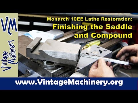 Monarch 10EE Lathe Restoration: Finishing the Saddle and Compound