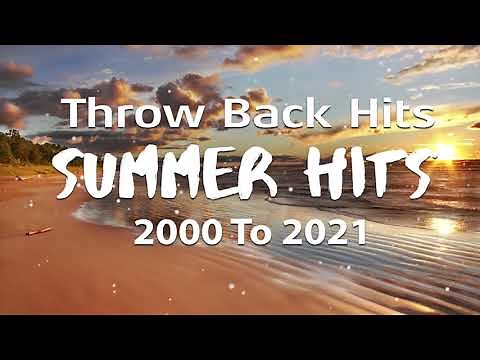 Summer Hits 2000 to 2021 ⛱️ Throwback Hits & New Summer Songs 2021
