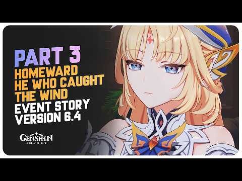 Part 3 Homeward He Who Caught the Wind (Full Event Story Quest) | Genshin Impact 6.4 Luna V