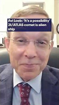 Avi Loeb: ‘It’s a possibility’ 3I/ATLAS comet is alien ship