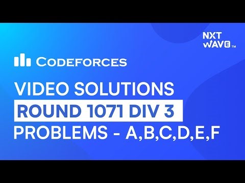 Codeforces Round 1071 (Div. 3) | Video Solutions | Problems A to F | NxtWave