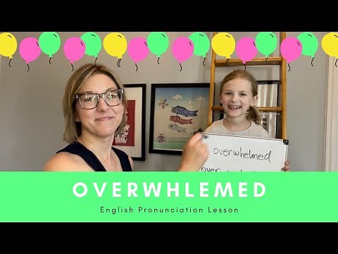 Learn to Pronounce OVERWHELMED - American English Pronunciation Lesson #learnenglish