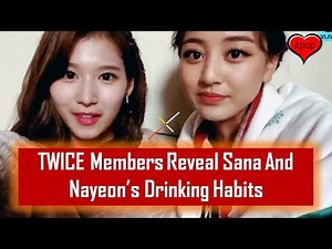 TWICE Members Reveal Sana And Nayeon’s Drinking Habits