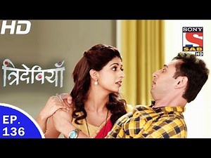 Trideviyaan - त्रिदेवियाँ - Ep 136 - 23rd May, 2017