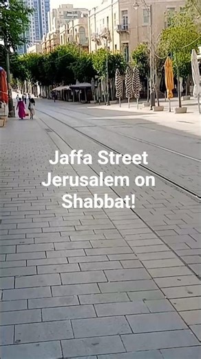 Jaffa Street Jerusalem on Shabbat!