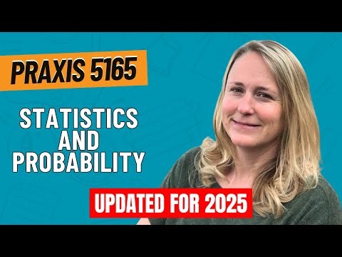Practice Problems for Statistics & Probability | Praxis Mathematics (5165)