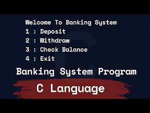 Let's Build a Banking System Project using C Programming Language