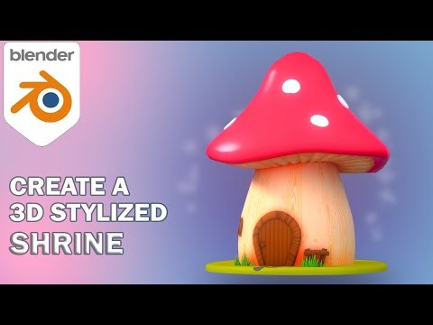 Stylized Mushroom House in Blender | Cute Fantasy 3D Modeling Tutorial