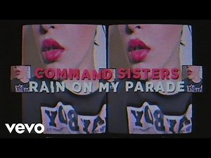 Command Sisters - Rain On My Parade (Lyric Video)