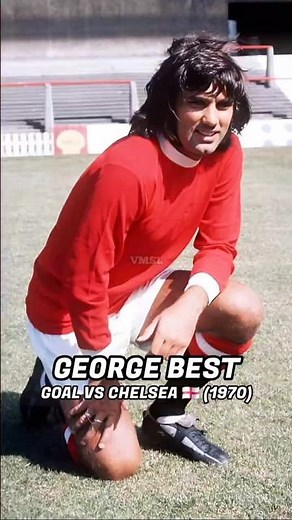 GEORGE BEST – GOAL VS CHELSEA (1970)