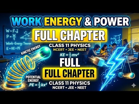 Class 11 Physics Chapter 6 Full Explained | Work Energy and Power One Shot