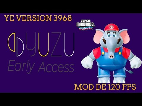 YE 3968 Y TENEMOS MOD DE 120 FPS PARA EL SUPER MARIO BROS WONDER