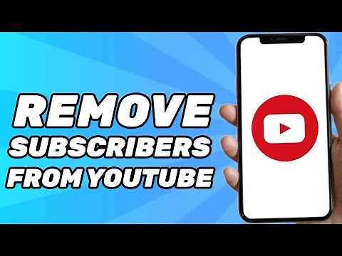 How to Remove Subscribers From Your YouTube Account (2025)