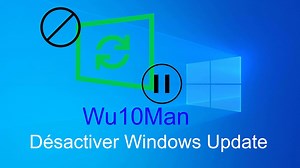 Désactiver/Suspendre Windows Update sur Windows 10 avec Wu10Man