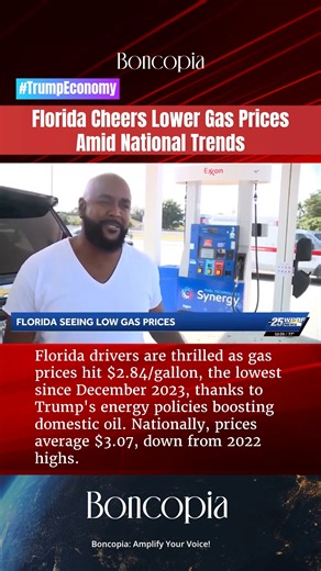 Florida Cheers Lower Gas Prices Amid National Trends Florida drivers are thrilled as gas prices hit $2.84/gallon, the lowest since December 2023, thanks to Trump's energy policies boosting domestic oil. Nationally, prices average $3.07, down from 2022 highs. While some celebrate savings, others note regional disparities and ongoing inflation concerns. #GasPrices #EnergyPolicy #Affordability #EconomicRelief | Boncopia
