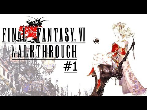 Final Fantasy VI (mostly) Comprehensive Walkthrough (#1) - The War of the Magi