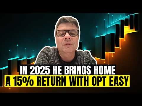 In 2025 he brings home a 15% return with OPT Easy