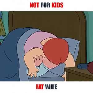 😛😛😛 Do You Want Your Wife Get Fat Like This ? 😛😛😛 Source: Family Guy | Daily Cartoon