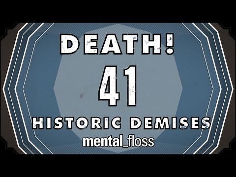 Death! 41 Historic Demises - Summer Bummer Series pt. 3 - mental_floss on YT (Ep.15) | Mental Floss