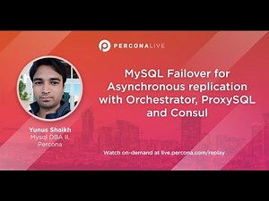 MySQL Failover for Asynchronous replication with Orchestrator, ProxySQL and Consul