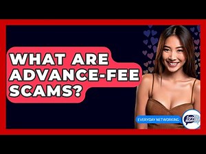 What Are Advance-fee Scams? - Everyday-Networking