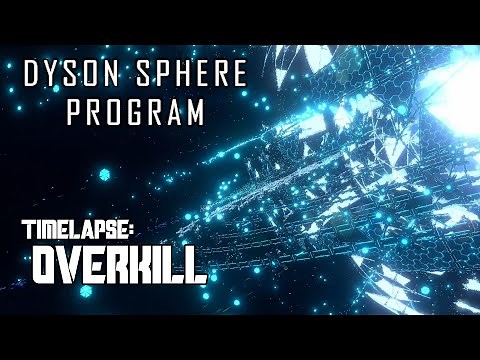 Overkill Time Lapse - Dyson Sphere Program