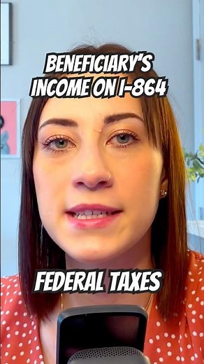 Using beneficiary’s income on I-864: federal taxes