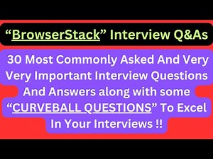 "BrowserStack Interview Q&As", Most Asked "BrowserStack" Interview Q&As for SOFTWARE TESTING Roles!