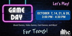Come to EPL on October 7, 14, 21, and 28 at 3:00 pm-4:00 pm for our game day! Bring your competitive spirit and choose from a selection of board and card games. Check out the latest systems from Xbox, PlayStation, and Nintendo too. It's all waiting for you! For teens. | Euclid Public Library