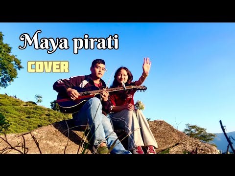 Maya pirati | song cover | Prakriti Gurung | Trishna Gurung |