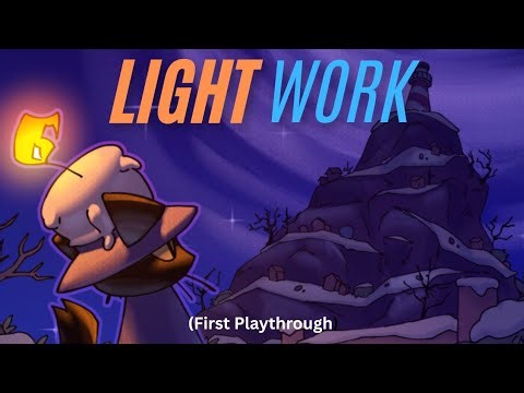 Trying "Light work" (First Playthrough)