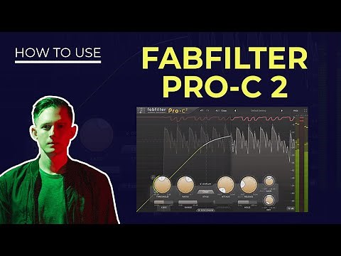 Fabfilter Pro-C 2 Compressor Tutorial - Everything You Need to Know