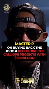 “They tried to get rid of Calliope after Katrina, we raised $118 million to bring it back.” #MasterP | Drink Champs