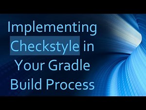 Implementing Checkstyle in Your Gradle Build Process