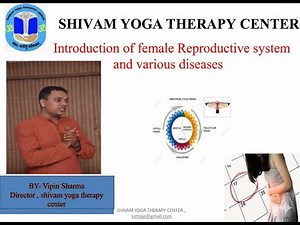 Introduction of Female Reproductive System and various diseases