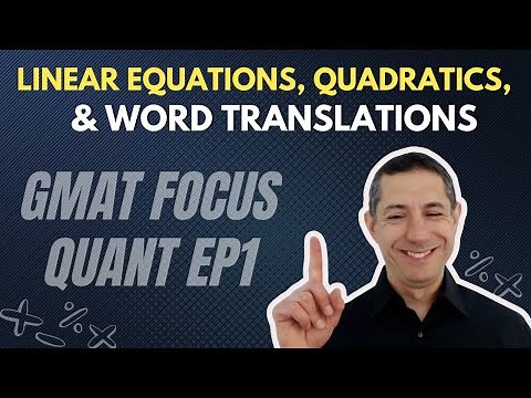 Linear and Quadratic Equations Tested on the GMAT | GMAT Focus Math Starter Kit EP1