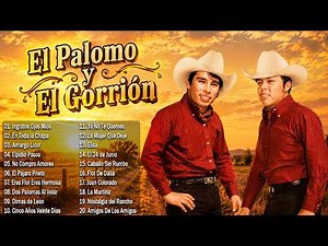 🔥 El Palomo y El Gorrión – Corridos y Rancheras Inolvidables 🇲🇽 30 Éxitos Más Buscados