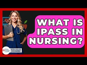What Is IPASS In Nursing? - Nursing Knowledge Exchange