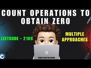 Count Operations to Obtain Zero | Multiple Approaches | Leetcode 2169 | codestorywithMIK
