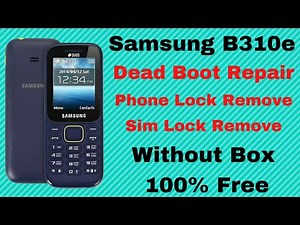 Samsung B310e Dead Boot Repair Solution, Phone Lock, Sim Lock Remove Any Box 100000% Ok