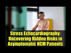 Stress Echocardiography: Uncovering Hidden Risks in Asymptomatic HCM Patients